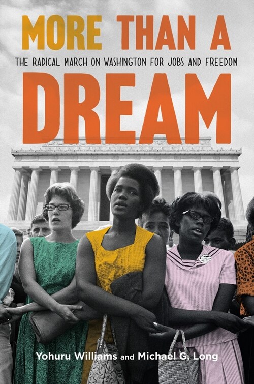 More Than a Dream: The Radical March on Washington for Jobs and Freedom (Hardcover)