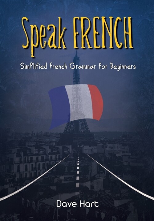 Speak French Simplified French Grammar for Beginners (Paperback)