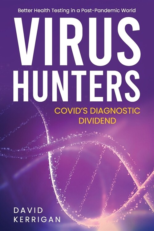Virus Hunters: Better Health Testing in a Post-Pandemic World (Paperback)