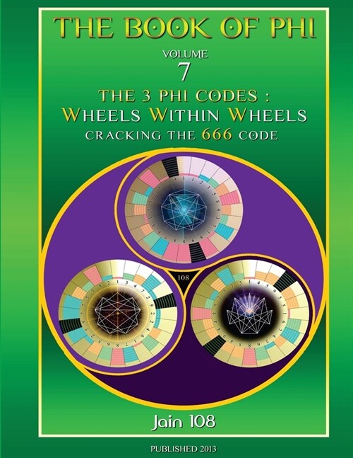 The 3 Phi Codes: Wheels Within Wheels (Paperback)