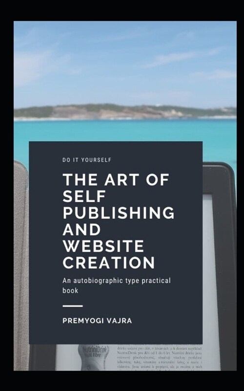 The art of self publishing and website creation (Paperback)