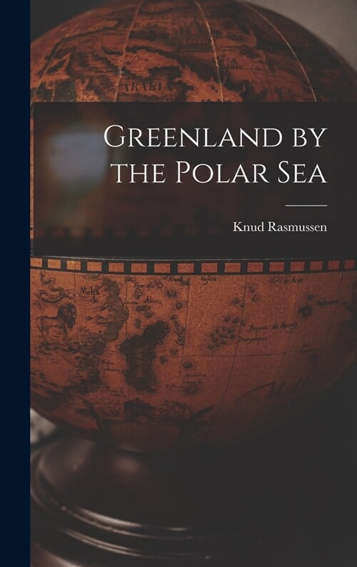 Greenland by the Polar Sea (Hardcover)