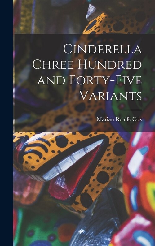 Cinderella Chree Hundred and Forty-five Variants (Hardcover)
