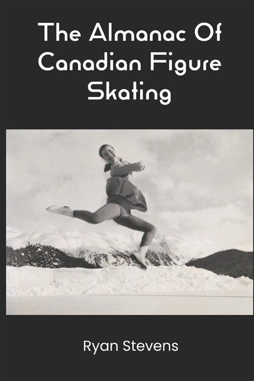 The Almanac Of Canadian Figure Skating (Paperback)