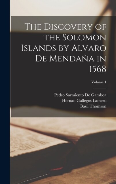 The Discovery of the Solomon Islands by Alvaro De Menda? in 1568; Volume 1 (Hardcover)