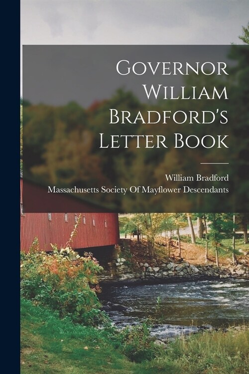 Governor William Bradfords Letter Book (Paperback)