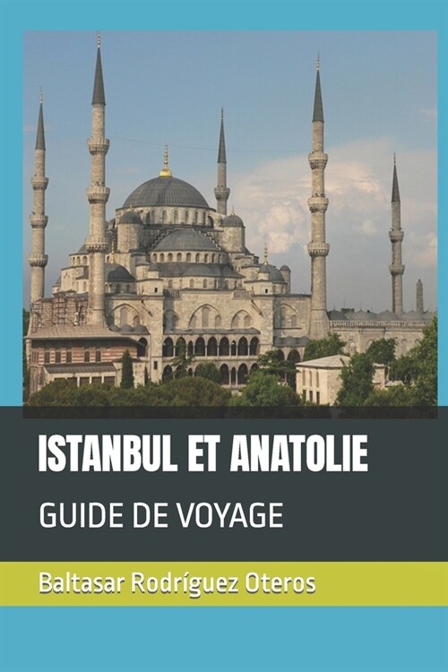 Istanbul Et Anatolie: Guide de Voyage (Paperback)