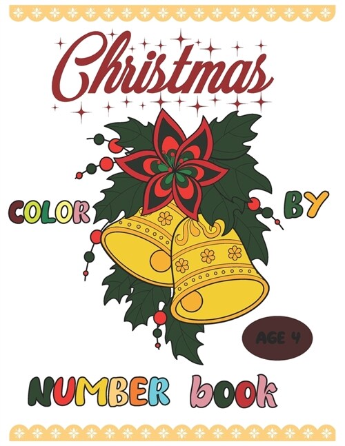 Christmas color by number book: Coloring Book for Kids Ages 4 (Paperback)