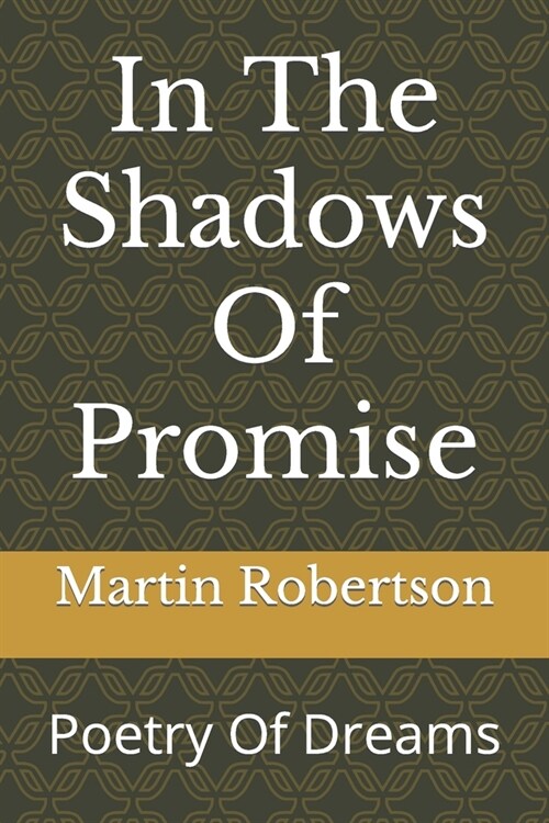 In The Shadows Of Promise: Poetry Of Dreams (Paperback)