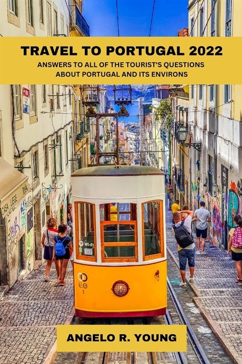 Travel to Portugal 2022: Answers to All of the Tourists Questions about Portugal and Its Environs (Paperback)