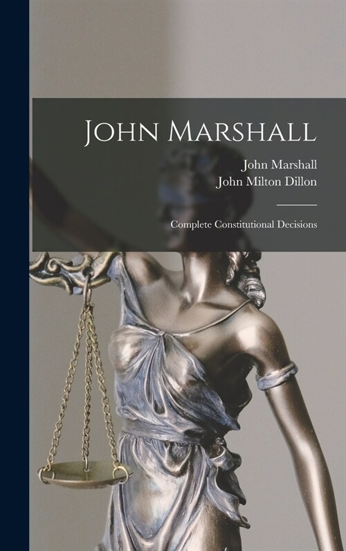 John Marshall: Complete Constitutional Decisions (Hardcover)