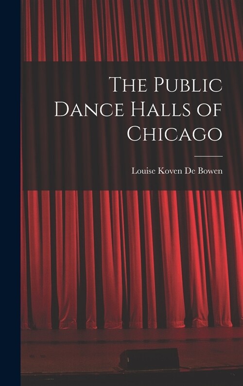 The Public Dance Halls of Chicago (Hardcover)