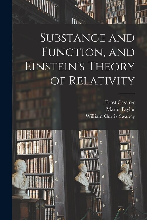 Substance and Function, and Einsteins Theory of Relativity (Paperback)