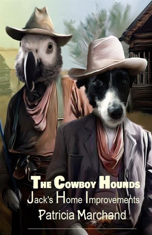 The Cowboy Hounds: Jacks Home Improvements (Paperback)