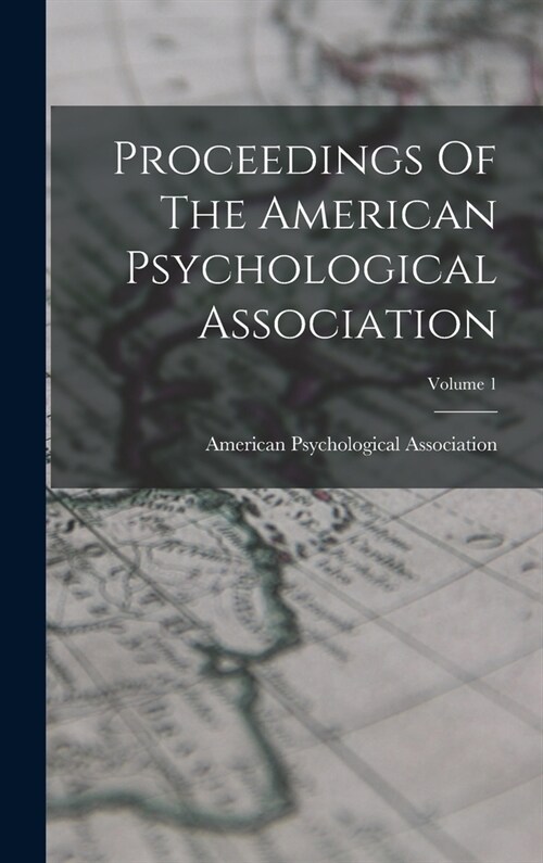 Proceedings Of The American Psychological Association; Volume 1 (Hardcover)