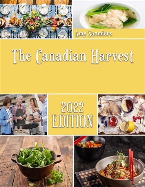 The Canadian Harvest: Essential Canadian Cooking Skills and Recipes Every Young Chef Should Know (Paperback)