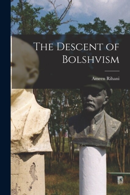 The Descent of Bolshvism (Paperback)