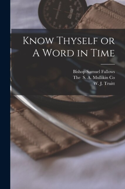 Know Thyself or A Word in Time (Paperback)