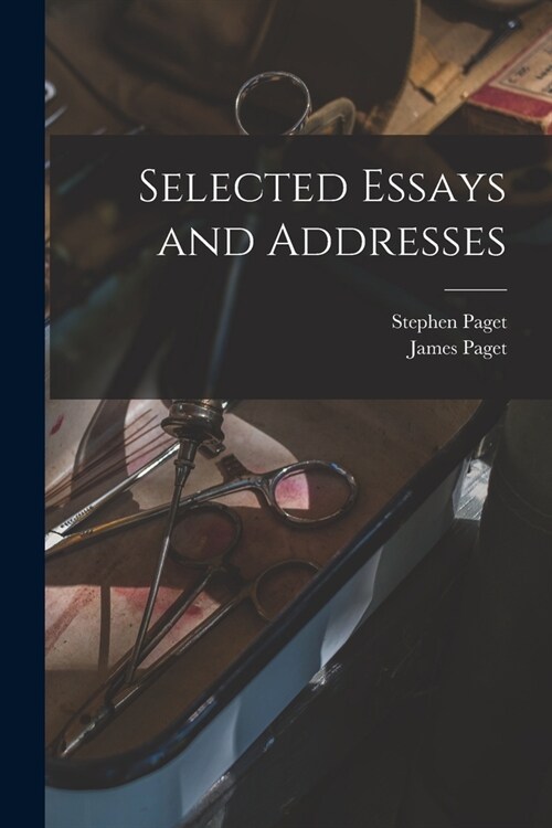 Selected Essays and Addresses (Paperback)