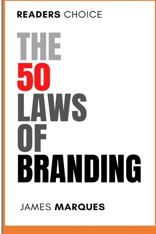 The 50 Laws of Branding: Branding Strategies For Your Business in The Digital Era (Paperback)