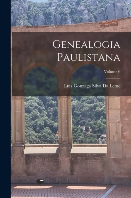 Genealogia Paulistana; Volume 6 (Paperback)