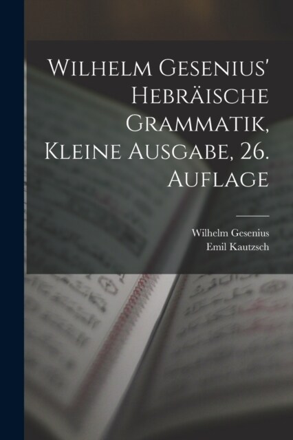 Wilhelm Gesenius hebr?sche Grammatik, kleine Ausgabe, 26. Auflage (Paperback)