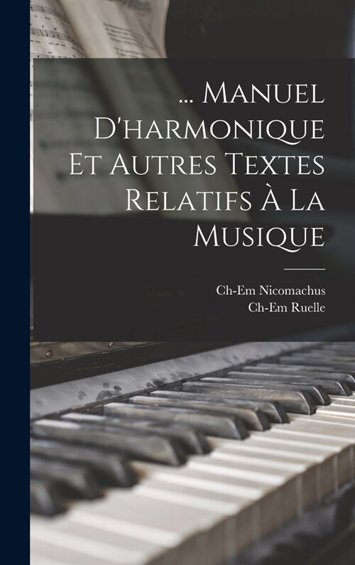... Manuel Dharmonique Et Autres Textes Relatifs ?La Musique (Hardcover)