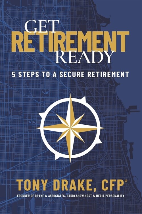 Get Retirement-Ready: 5 Steps to a Secure Retirement (Paperback)