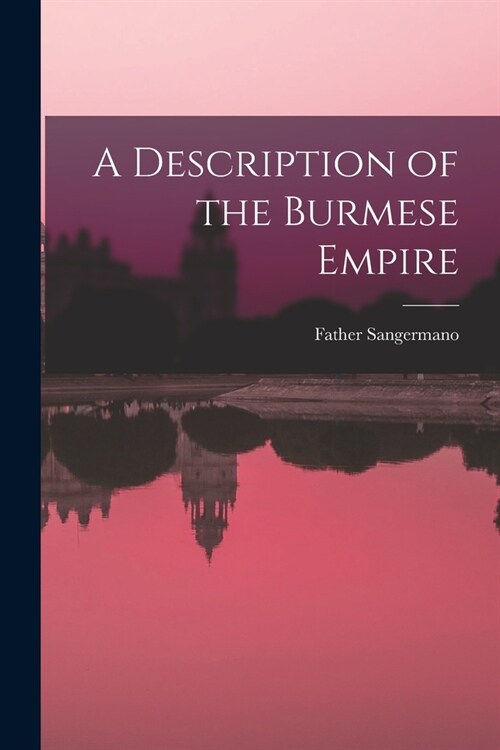 A Description of the Burmese Empire (Paperback)