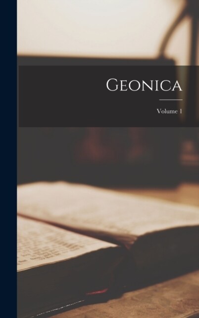 Geonica; Volume 1 (Hardcover)