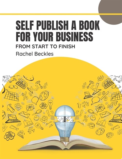 Self publish a book for your business: from start to finish (Paperback)