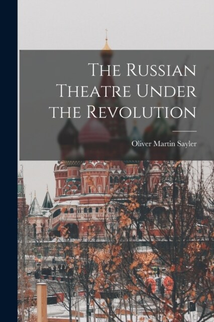 The Russian Theatre Under the Revolution (Paperback)