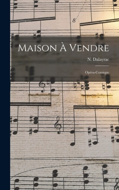 Maison ?vendre: Op?a-comique (Hardcover)