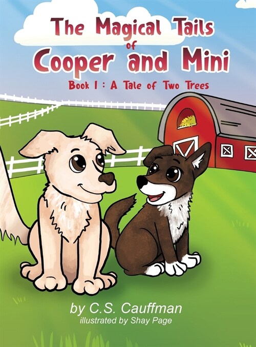 The Magical Tails of Cooper and Mini: Book 1: A Tale of Two Trees (Hardcover)