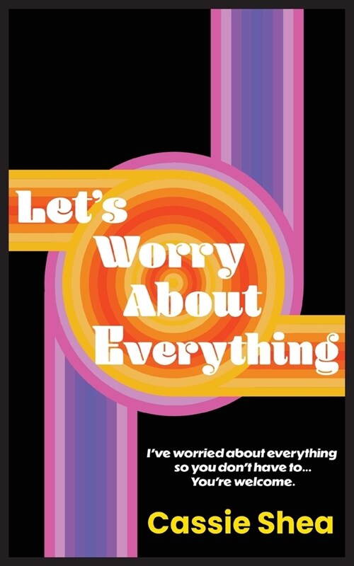 Lets Worry About Everything (Paperback)