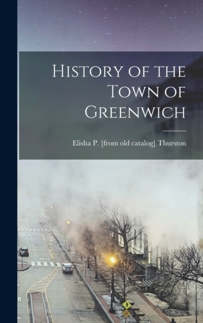 History of the Town of Greenwich (Hardcover)
