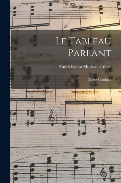 Le tableau parlant: Op?a comique (Paperback)