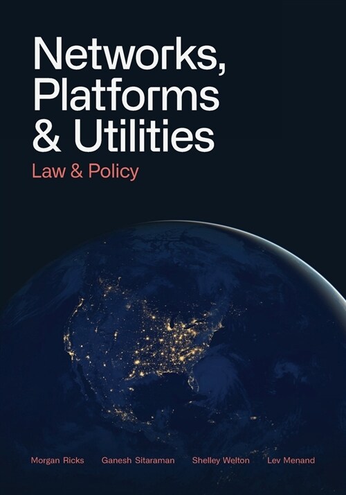 Networks, Platforms, and Utilities: Law and Policy (Paperback)
