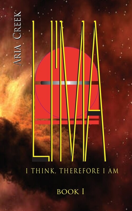 LIMA Saga / Book I / I Think, Therefore I Am (Paperback)