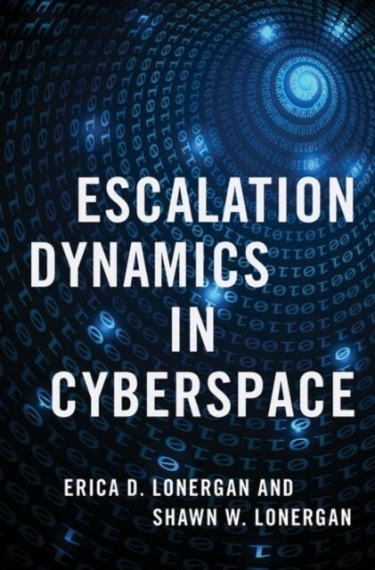 Escalation Dynamics in Cyberspace (Hardcover)