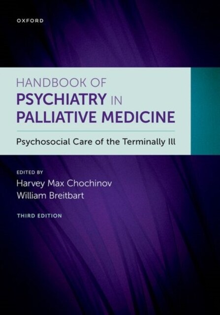 Handbook of Psychiatry in Palliative Medicine 3rd Edition: Psychosocial Care of the Terminally Ill (Hardcover, 3)