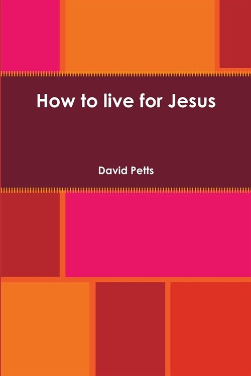 How to live for Jesus (Paperback)