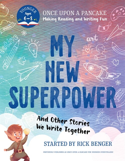 My New Superpower and Other Stories We Write Together: Once Upon a Pancake: For Younger Storytellers (Paperback)