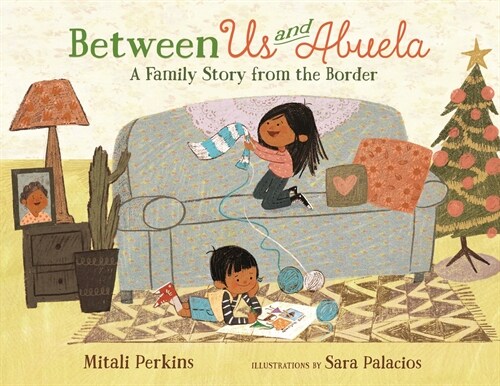 Between Us and Abuela: A Family Story from the Border (Paperback)