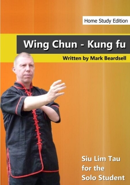 Wing Chun - Siu Lim Tau for the Solo Student - HSE (Paperback)