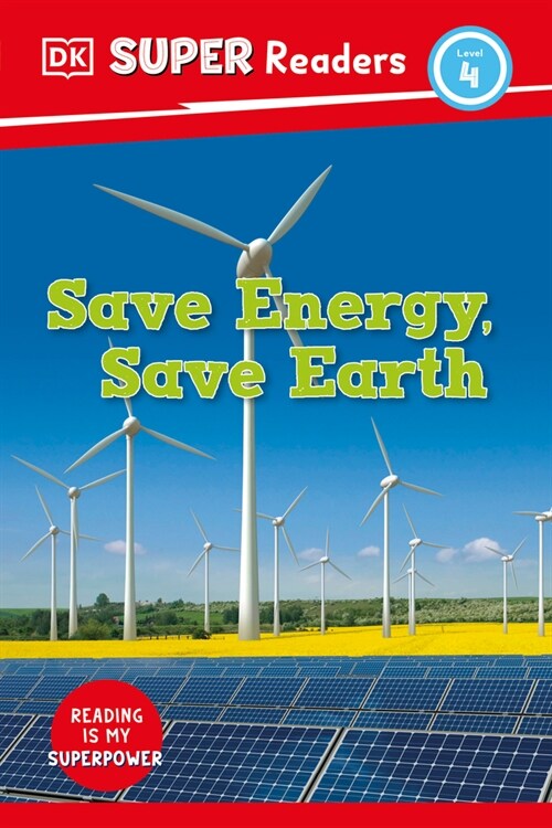DK Super Readers Level 4 Save Energy, Save Earth (Hardcover)