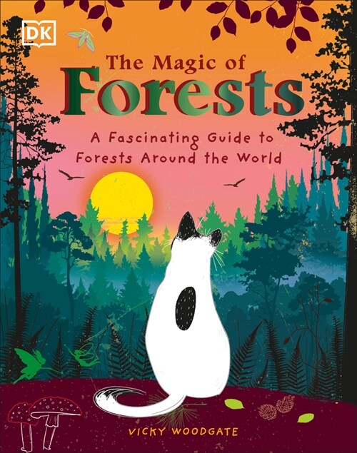 The Magic of Forests: A Fascinating Guide to Forests Around the World (Hardcover)