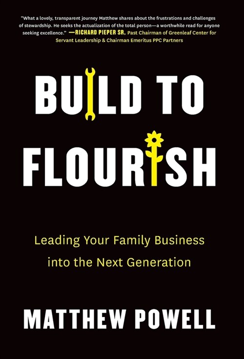 Build to Flourish: Leading Your Family Business into the Next Generation (Hardcover)