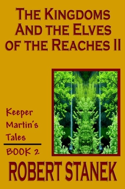 The Kingdoms and the Elves of the Reaches II (Keeper Martins Tales, Book 2) (Paperback)