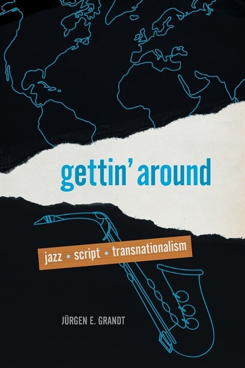 Gettin Around: Jazz, Script, Transnationalism (Paperback)